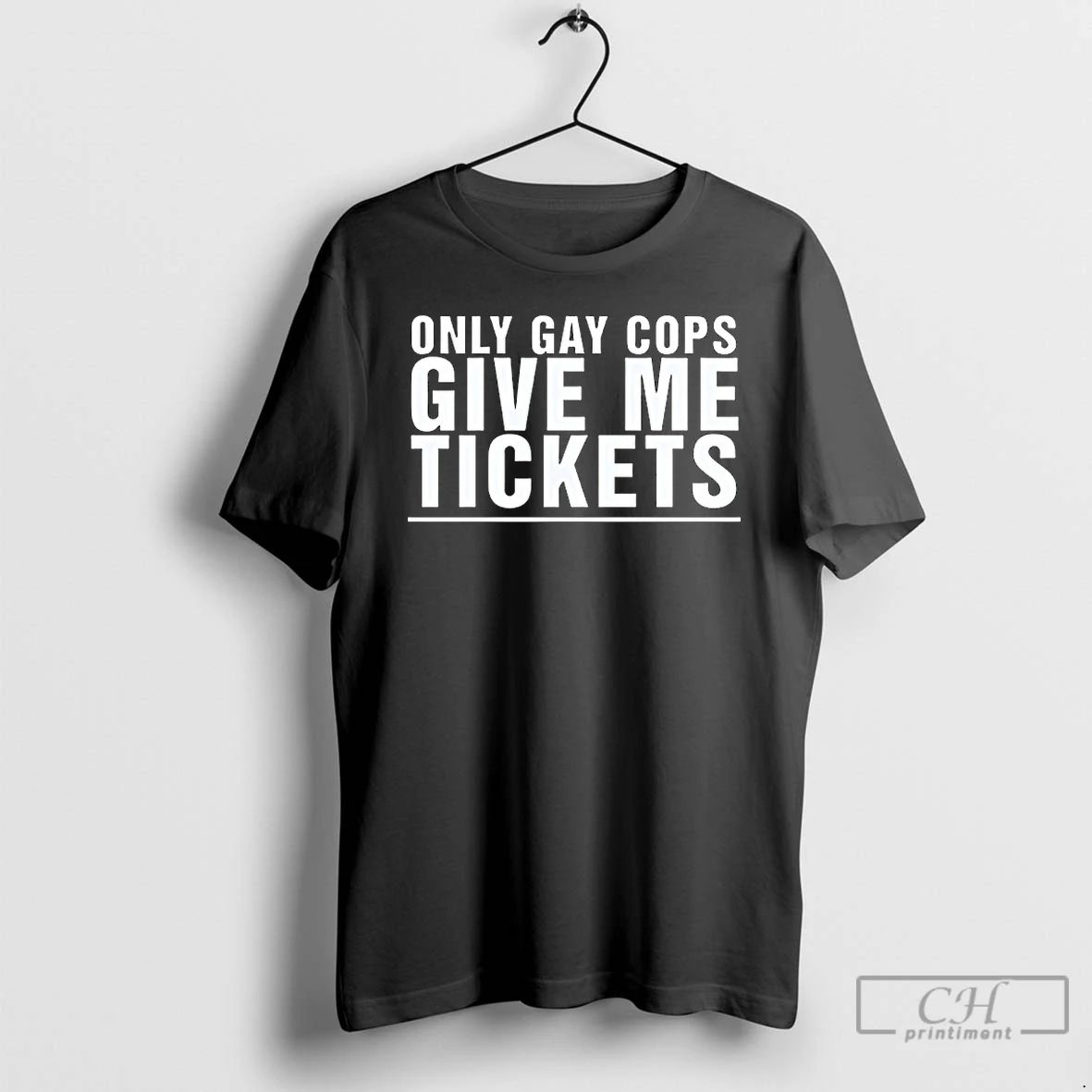 Premium Only Gay Cops Give Me Tickets T Shirts