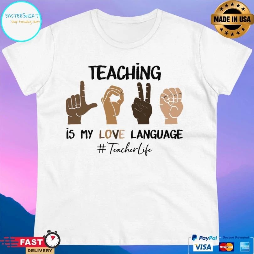 Teaching Is My Love Language Teacher Life T-shirt