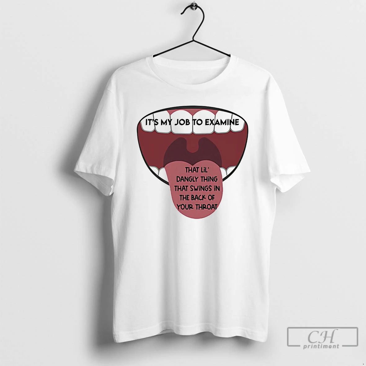 Premium Uvula Its My Job To Examine That Lil Dangly Thing That Swings T Shirts