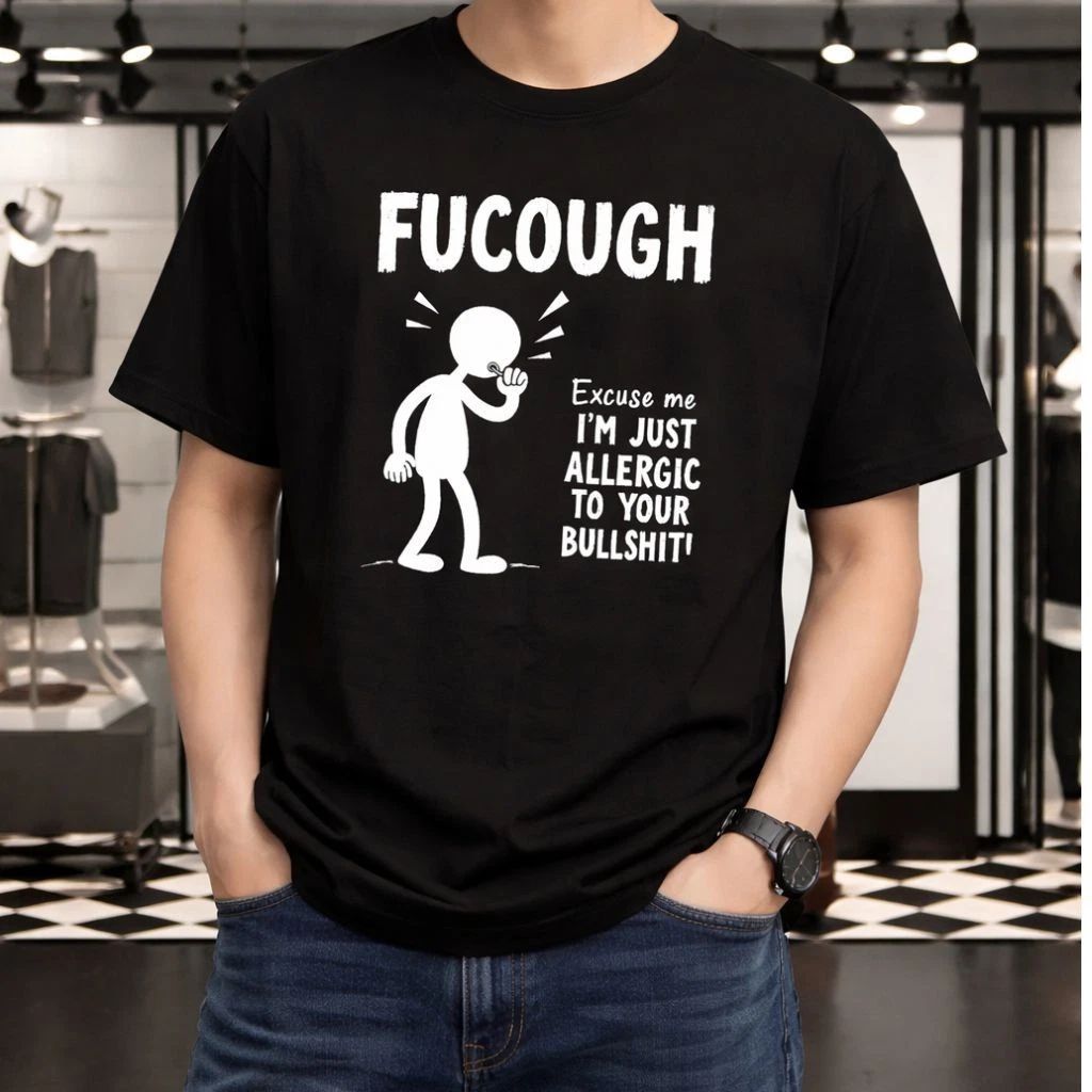 FuCough Funny Sarcastic Humor Graphic T-Shirt Allergy Season Joke Tee