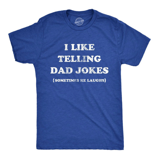 Mens I Like Telling Dad Jokes T Shirt Funny Sarcastic Father Humor Text Graphic