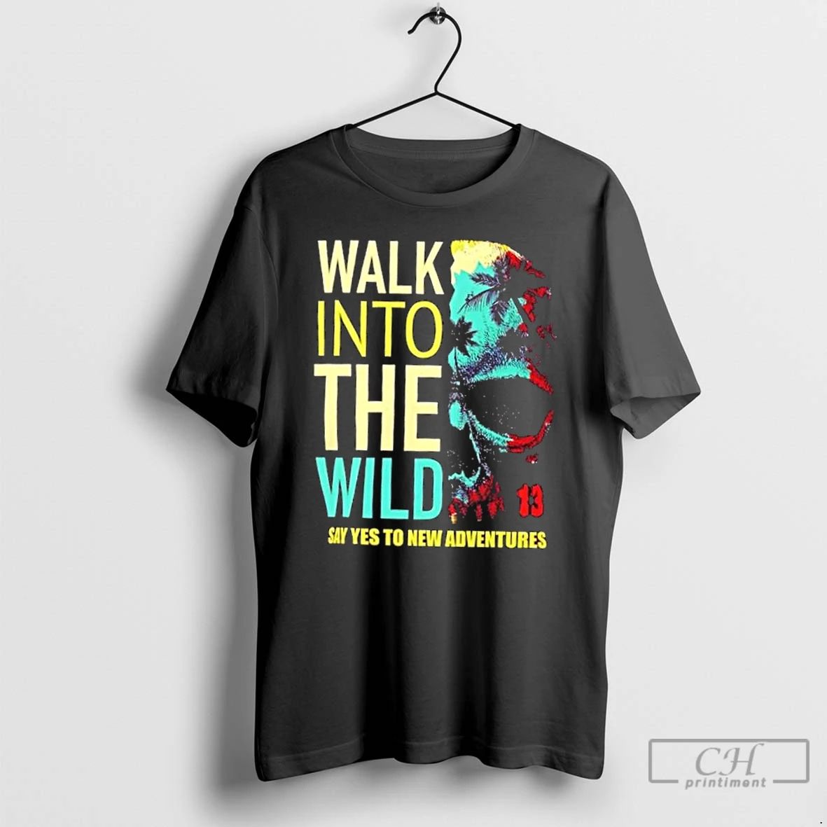 Classic Skull Walk Into The Wild Say Yes To New Adventures T Shirts