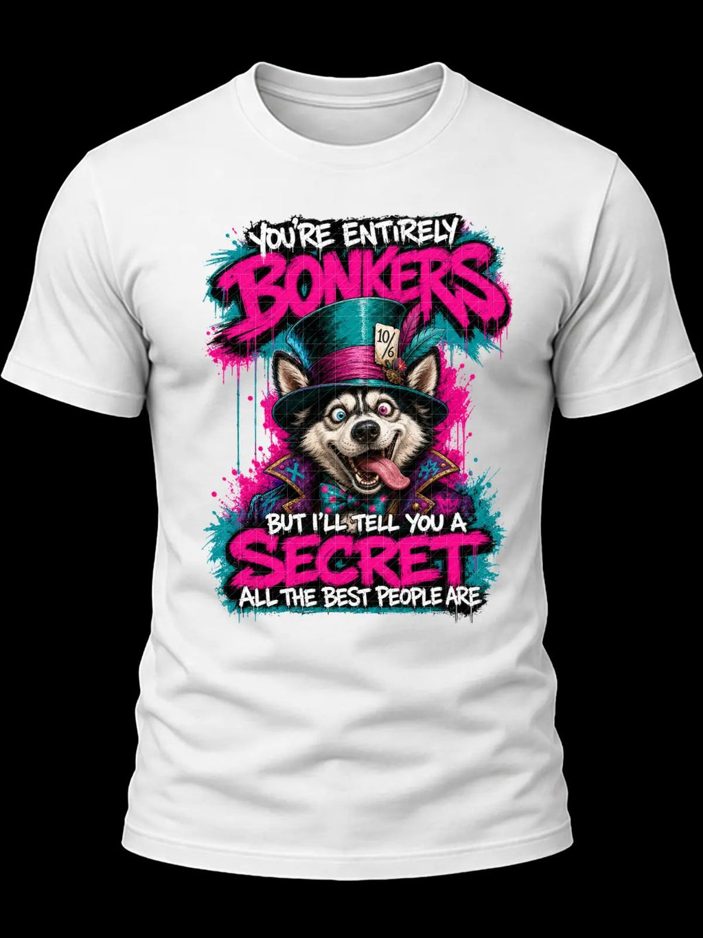 You’re Entirely Bonkers Husky Shirt