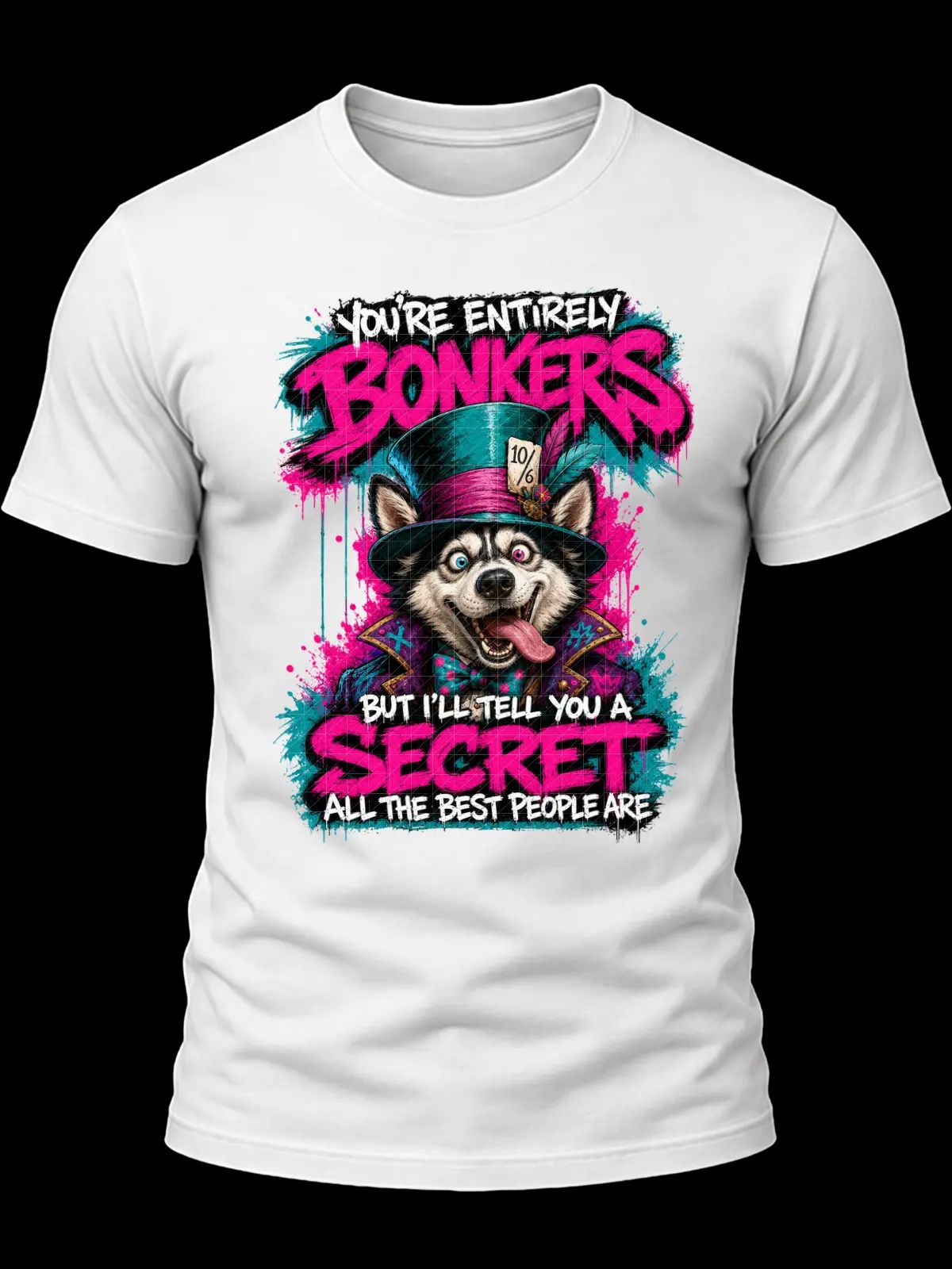 You’re Entirely Bonkers Husky Shirt