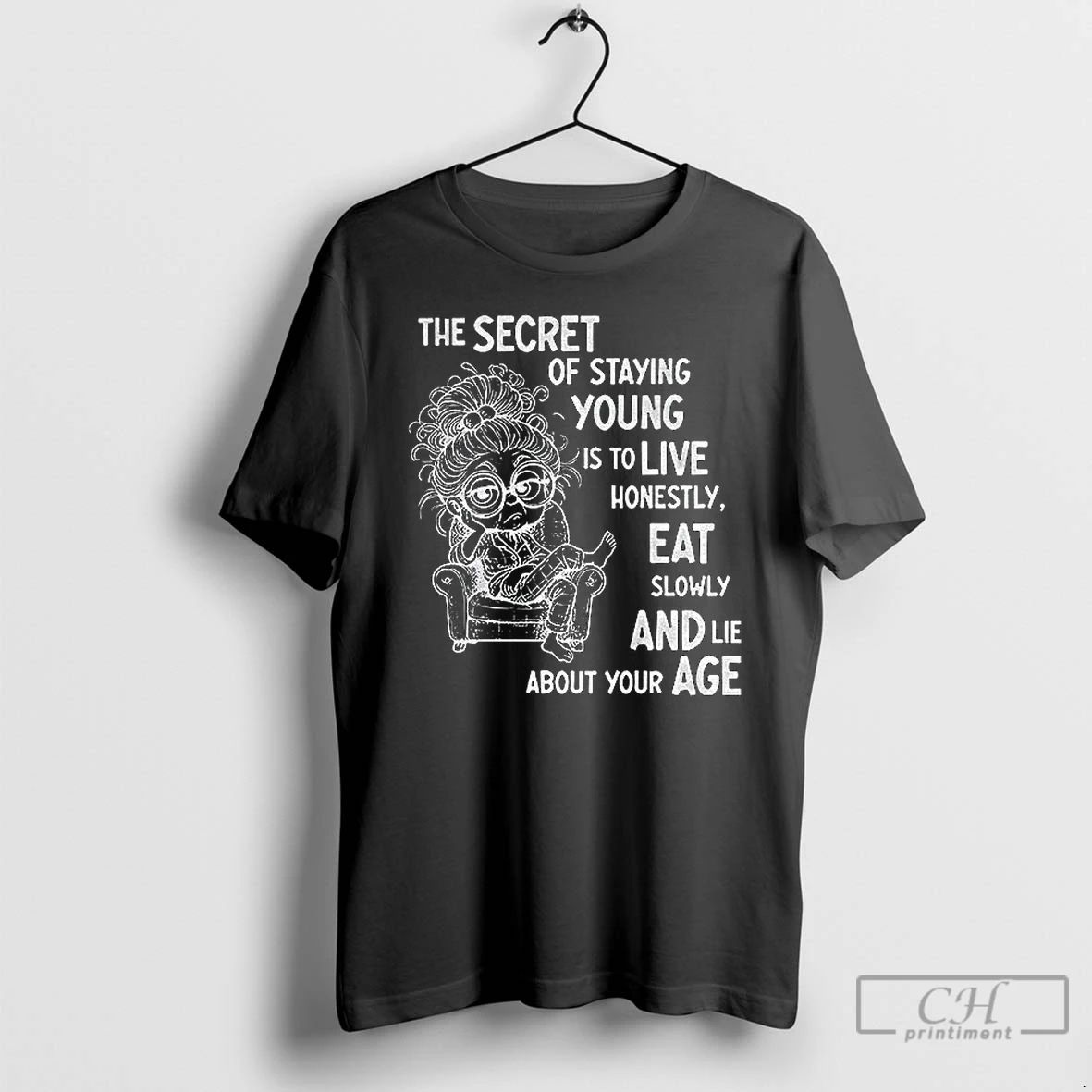 Classic The Secret Of Staying Young Is To Live Honestly Eat Slowly And Lie About