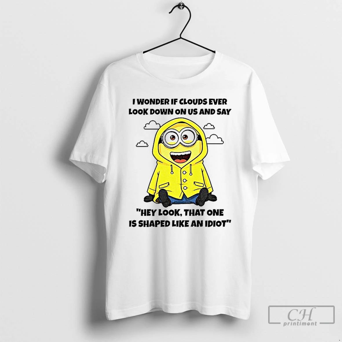 Premium Minion I Wonder If Clouds Ever Look Down On Us And Say Hey Look