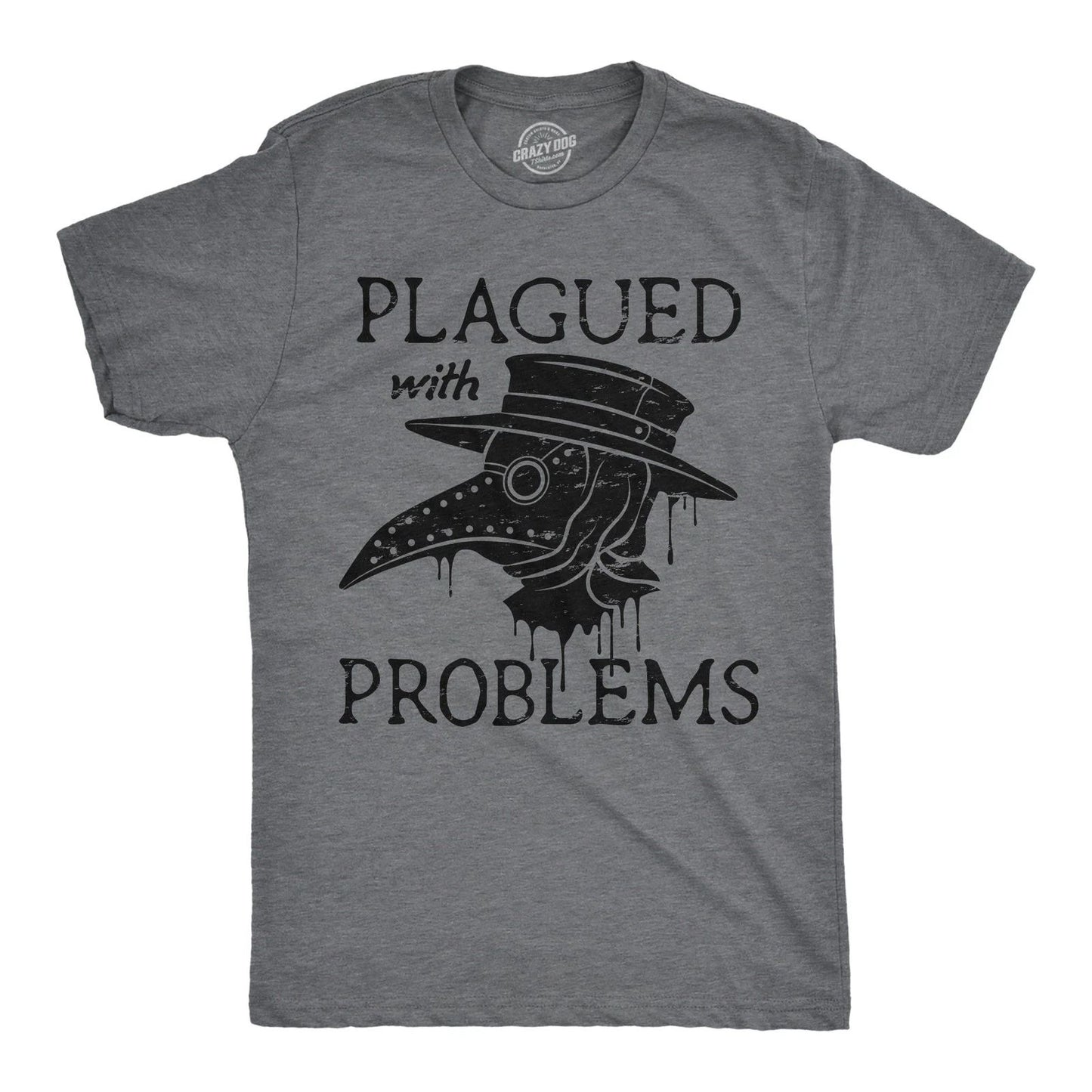 Mens Funny T Shirts Plagued With Problems Sarcastic Graphic Novelty Tee for Men