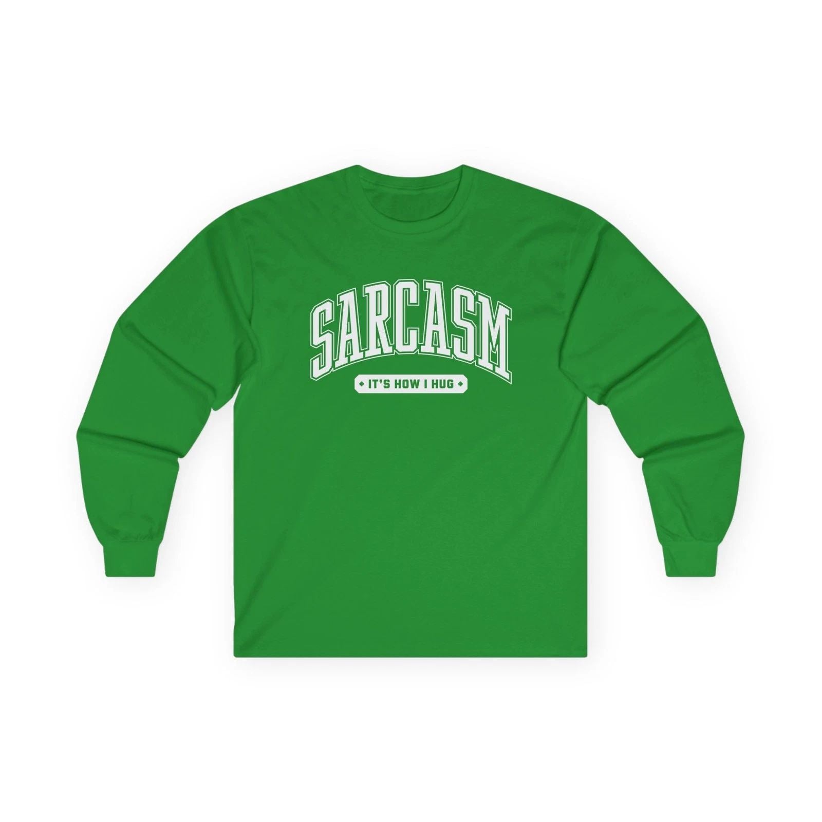 Sarcasm Long Sleeve Tee — Sarcastic Graphic T-Shirt