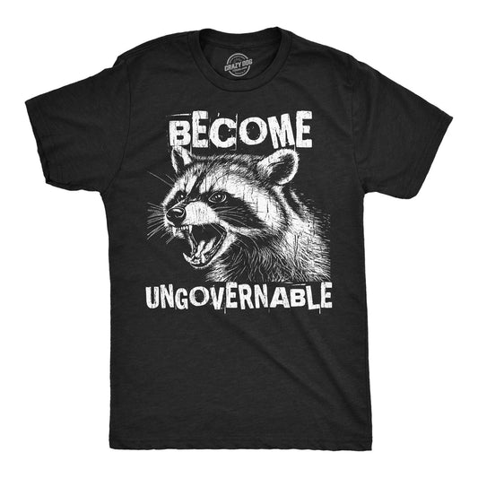 Mens Funny T Shirts Become Ungovernable Sarcastic Raccoon Graphic Novelty Tee