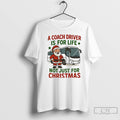 Premium Santa Claus A Coach Driver Is For Life Not Just For Christmas Christmas