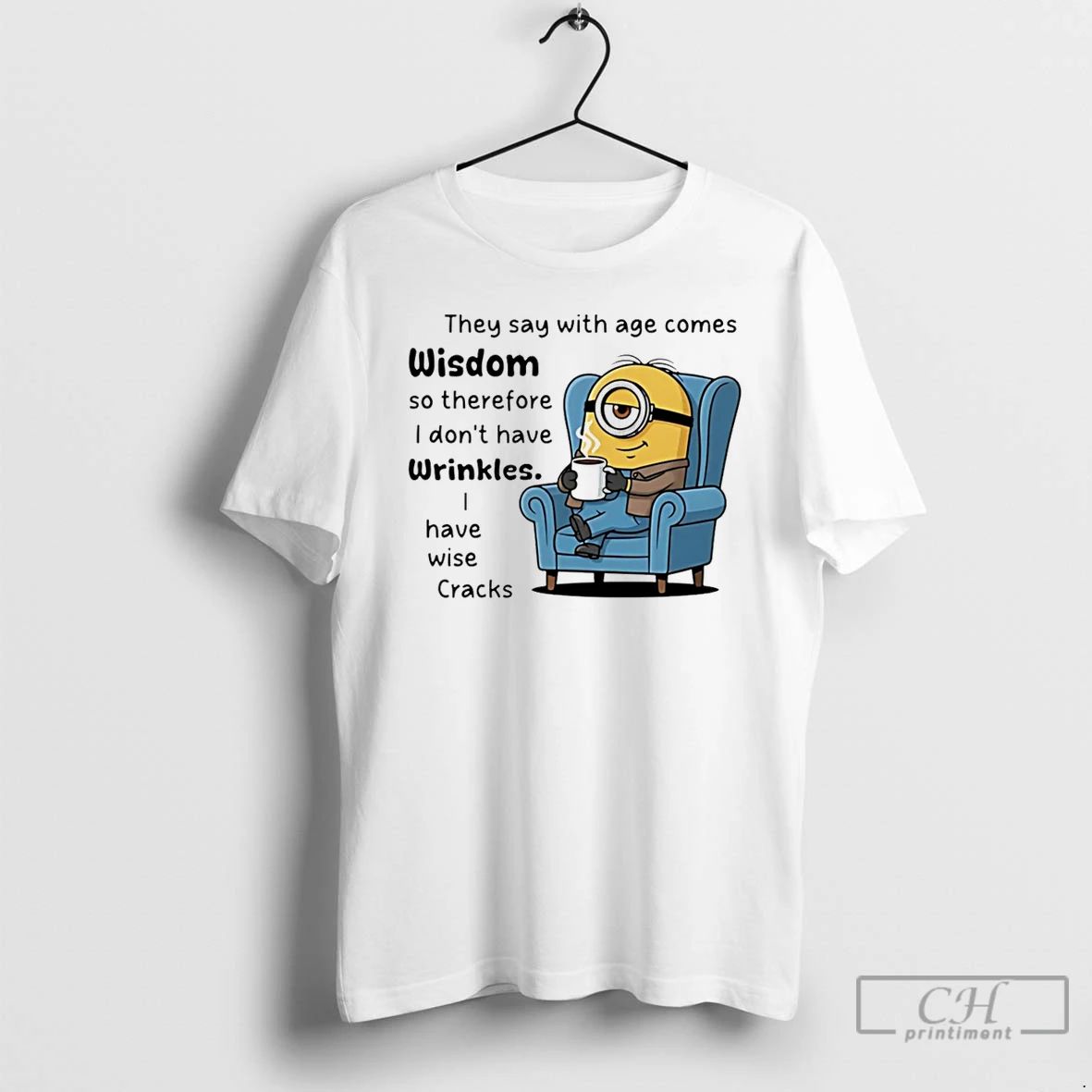 Premium Minion They Say With Age Comes Wisdom So Therefore Idonthave Wrinkles T Shirts