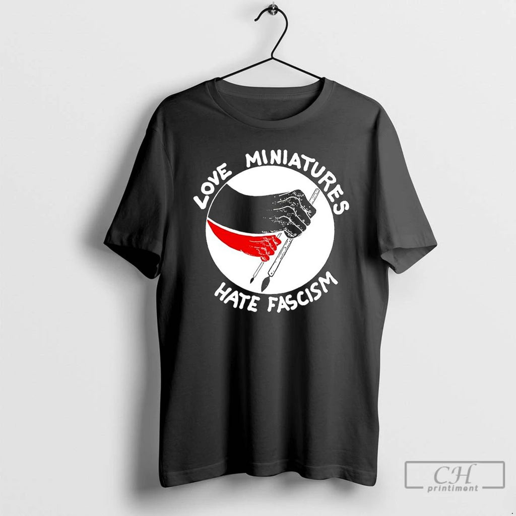 Classic Love Miniatures Hate Fascism T Shirts