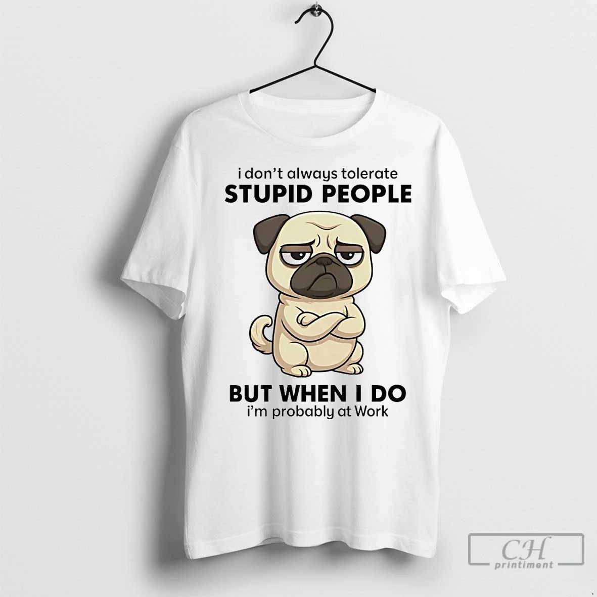 Premium Pug I Dont Always Tolerate People