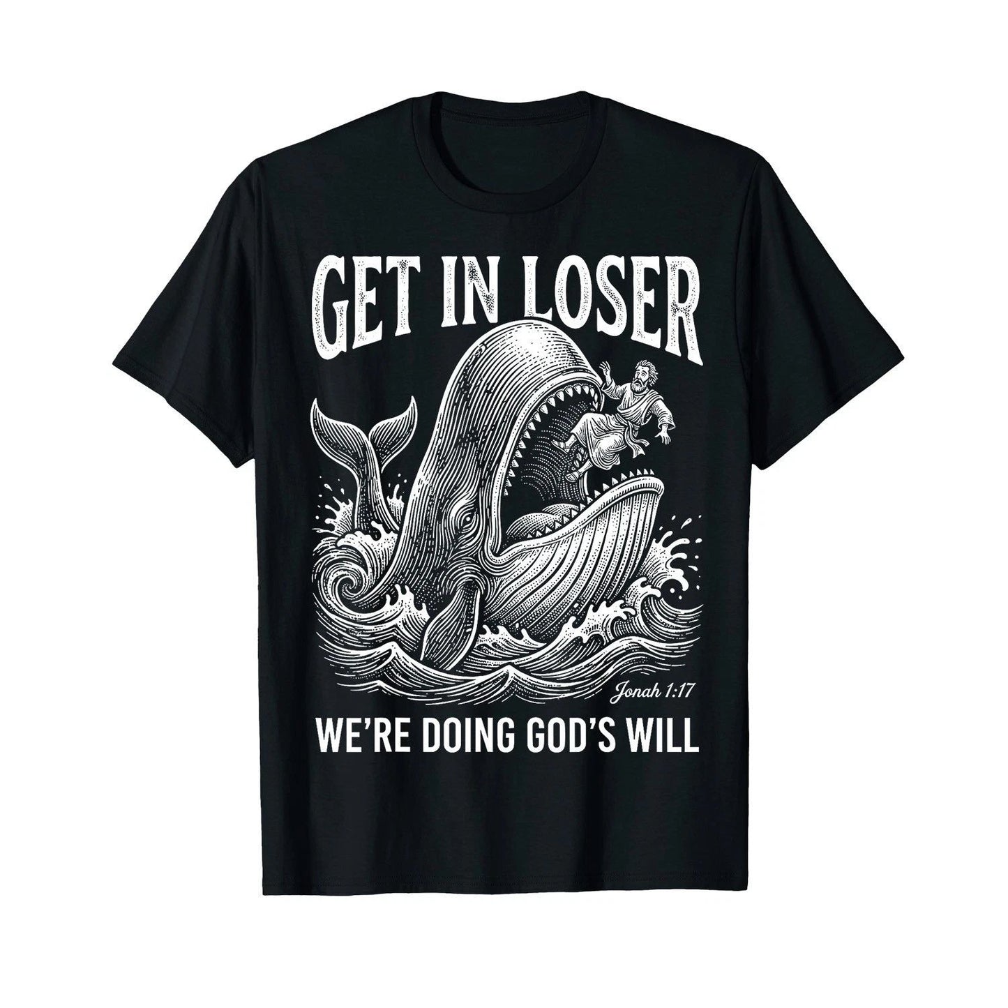 Get in Loser We_re Doing God_s Will Funny Christian Bible