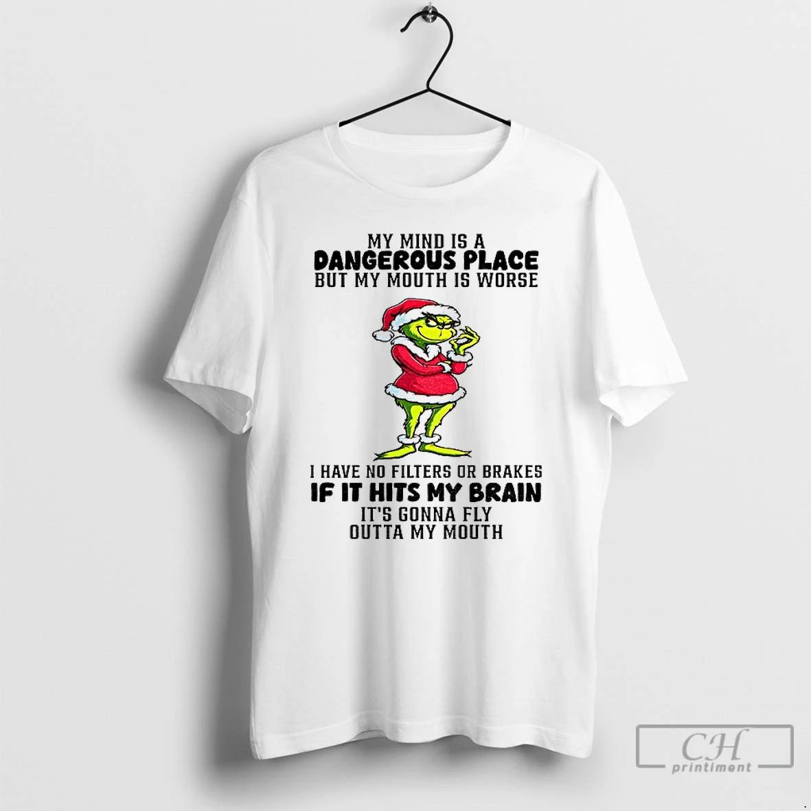 Premium Grinch Santa Claus My Mind Is A Dangerous Place But My Mouth Is Worse