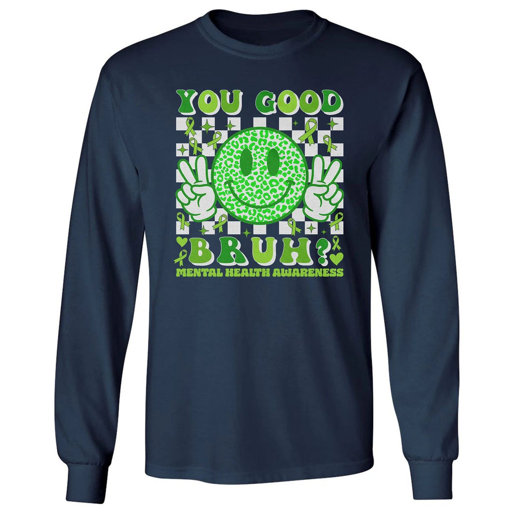 You Good Bruh Smiling Face Mental Health Awareness Long Sleeve T-Shirt