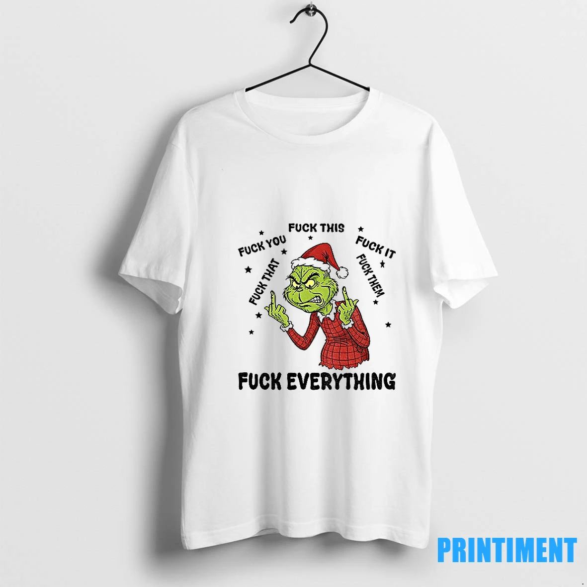 Grinch Middle Finger Santa Hat Fuck You Fuck This Fuck It Fuck Everything Merry Christmas