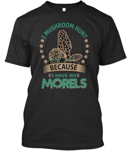 Magic Mushroom Hunt Morels Shrooms Funny Drugs T-Shirt Made in USA Size S to 5XL