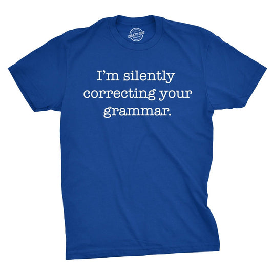 Mens Silently Correcting Your Grammar Funny T Shirt Nerdy Sarcastic Tee Graphic