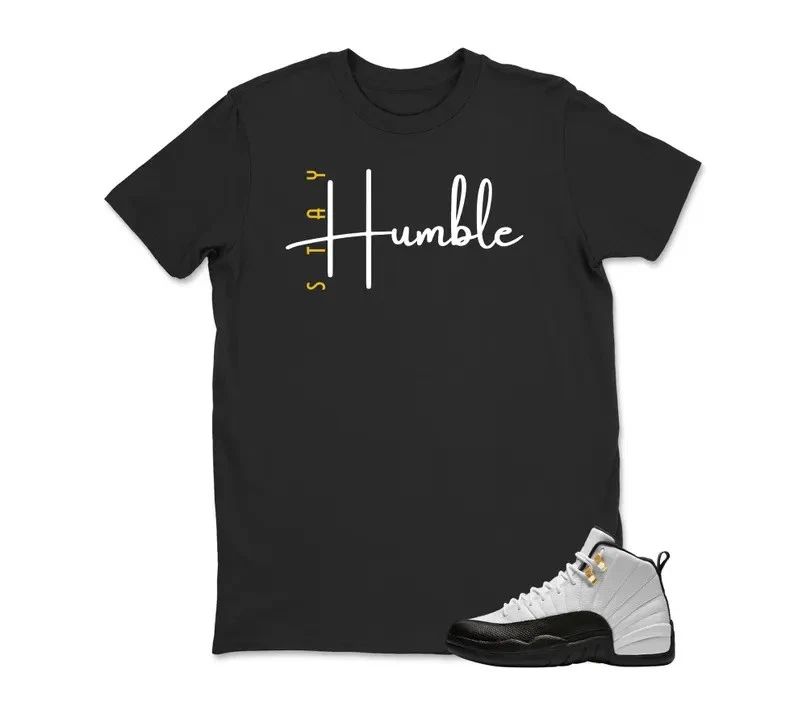 Shirt To Match Jd12 TAXI, Stay Humble Sneaker Graphic Tee,Best Gift,Birthda