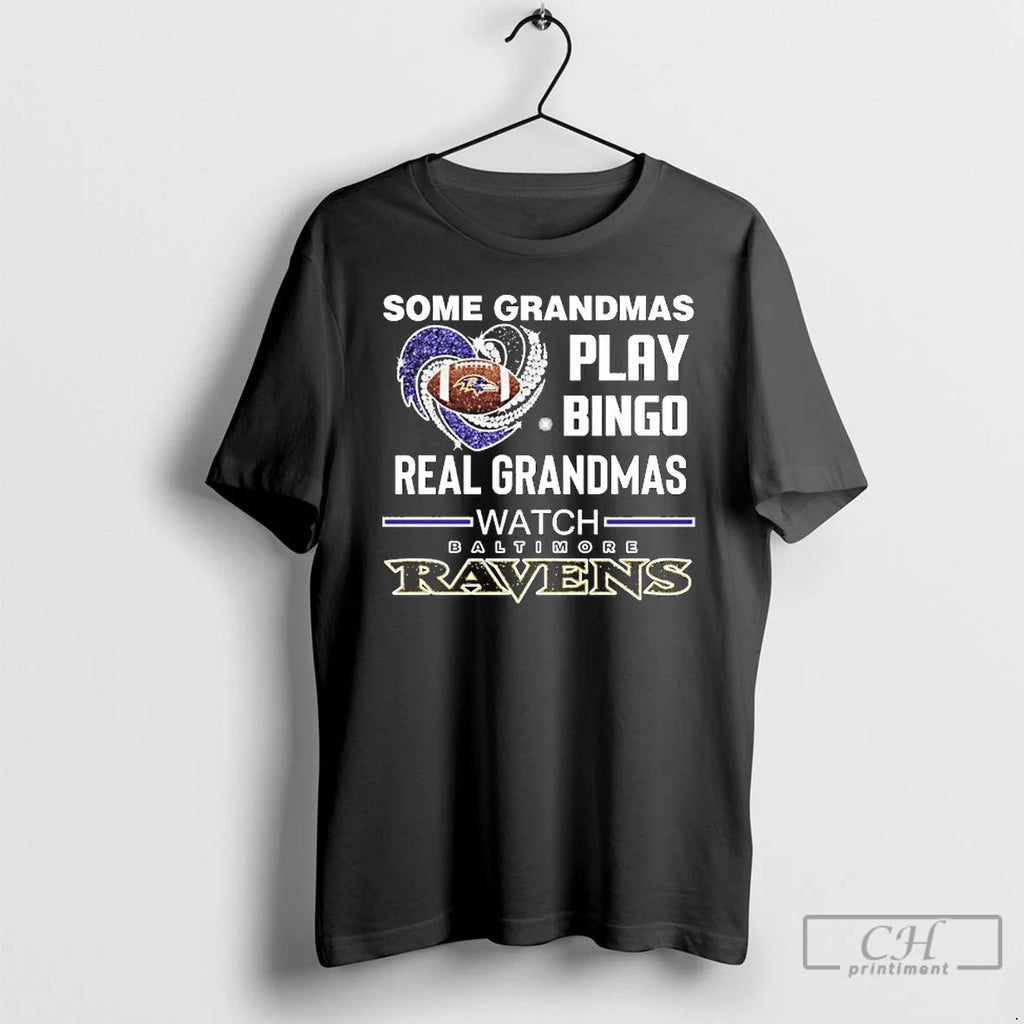 Premium Some Grandmas Play Bingo Real Grandmas Watch Baltimore Ravens Diamond Heart T Shirts