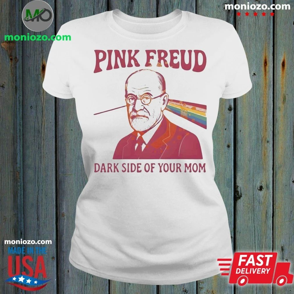 Original Pink Freud The Dark Side Of Your Mom Shirt