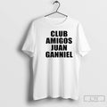 Premium Club Amigos Juan Ganniel T Shirts