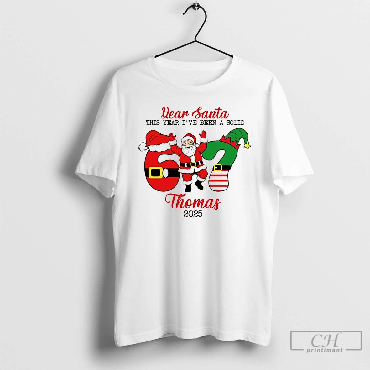 Premium Santa Claus 67 Dear Santa This Year Ive Been A Solid Thomas 2025 Merry