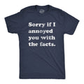 Mens Sorry If I Annoyed You With The Facts T Shirt Funny Know It All Novelty Tee