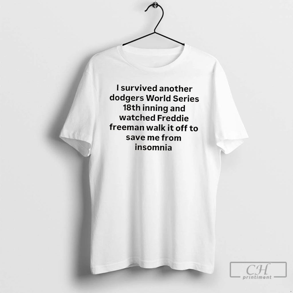 Classic I Survived Another Dodgers World Series 18th Inning And Watched Freddie Freeman Walk It