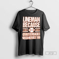 Officials Lineman Because Quarterbacks Need Heroes Too T Shirts