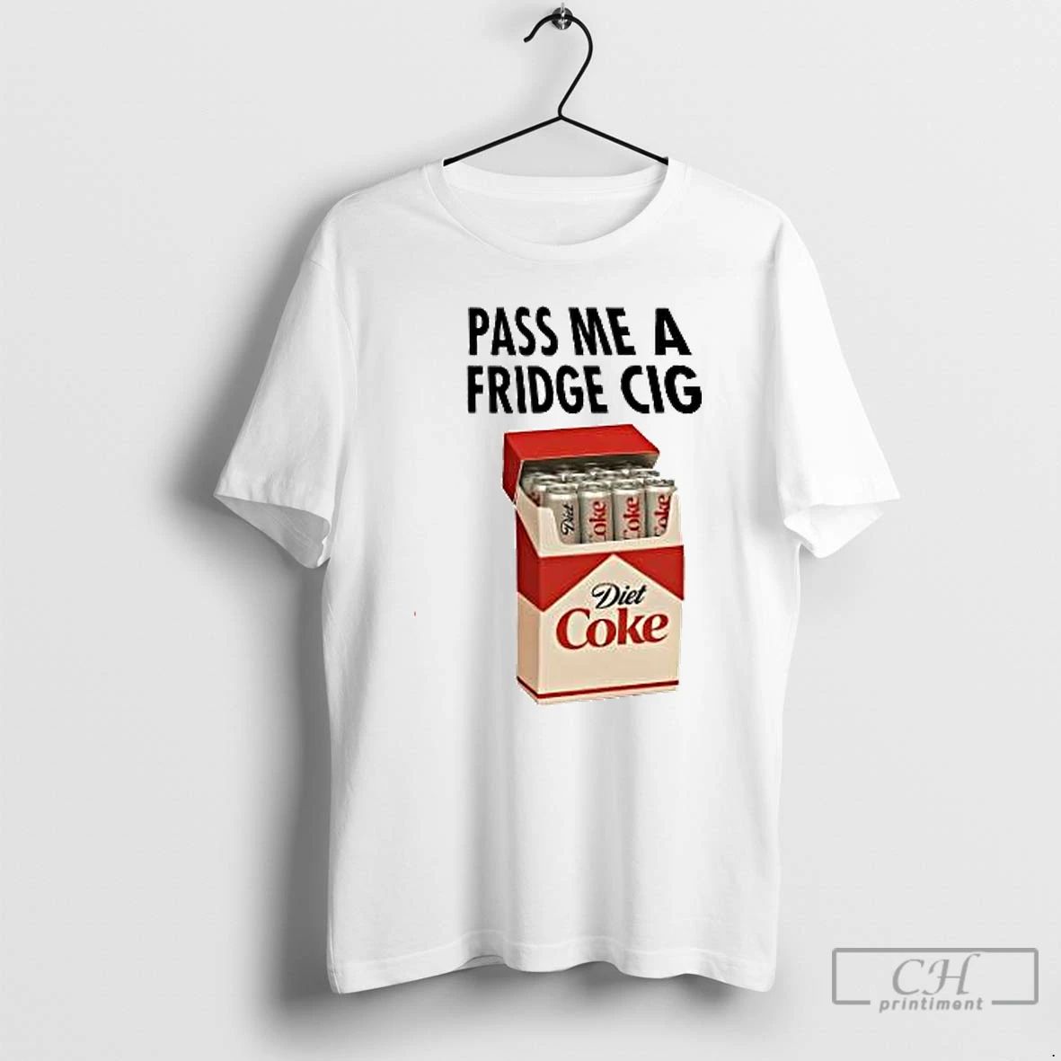 Premium Pass Me A Fridge Cig Diet Coke T Shirts