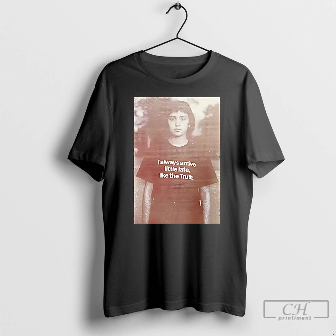 Premium Girl I Always Arrive Little Late Like The Truth Christmas T Shirts