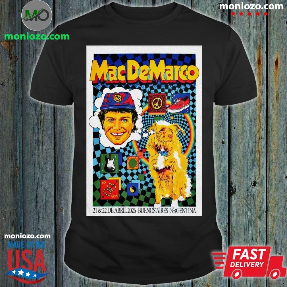 Mac Demarco Apr 21-22 2026 In Buenos Aires Argentina Poster Shirt