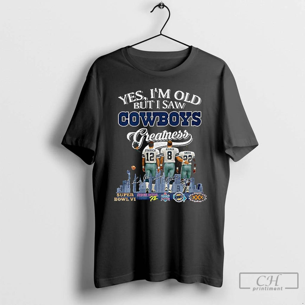 Premium Dallas Cowboys Yes Im Old But I Saw Cowboys Greatness Signatures T Shirts