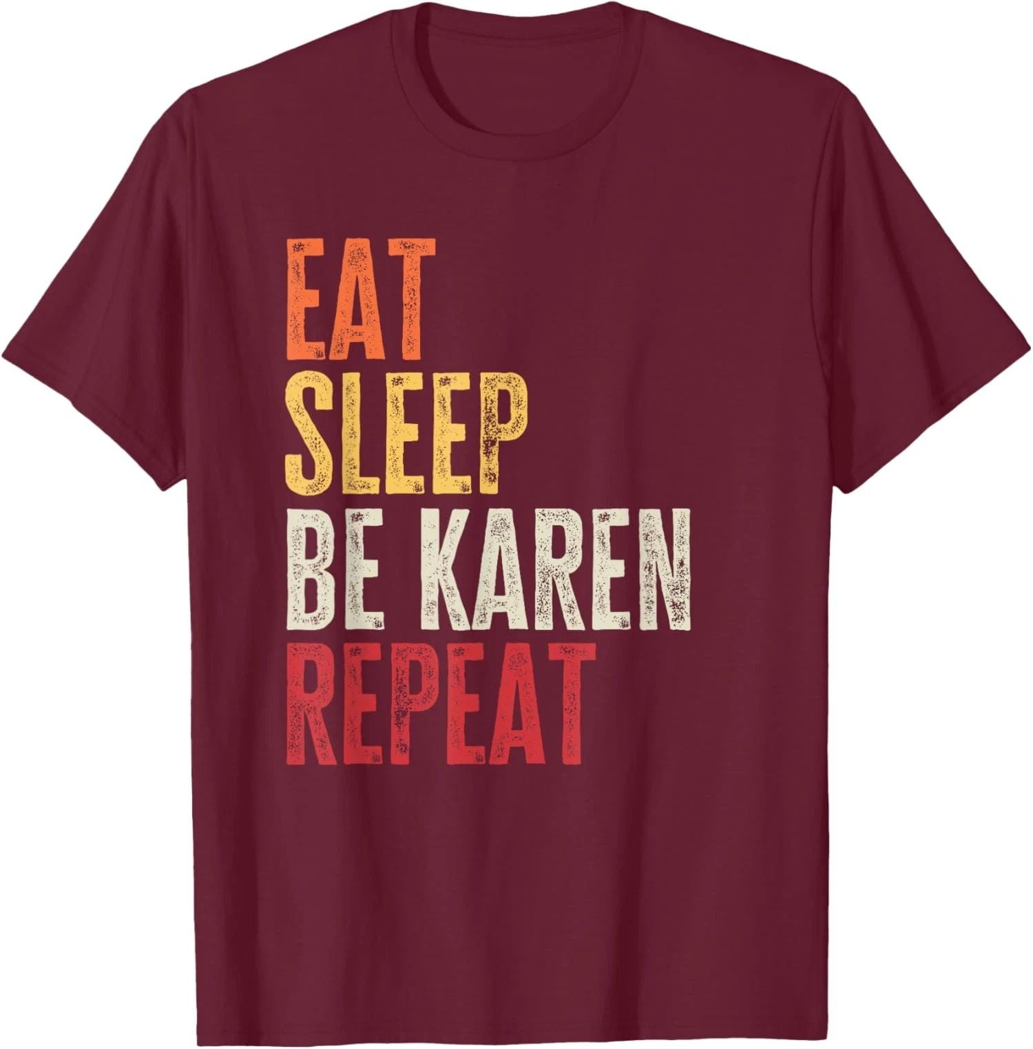 Personalized Name Funny Retro Eat Sleep Be Karen Unisex T-Shirt
