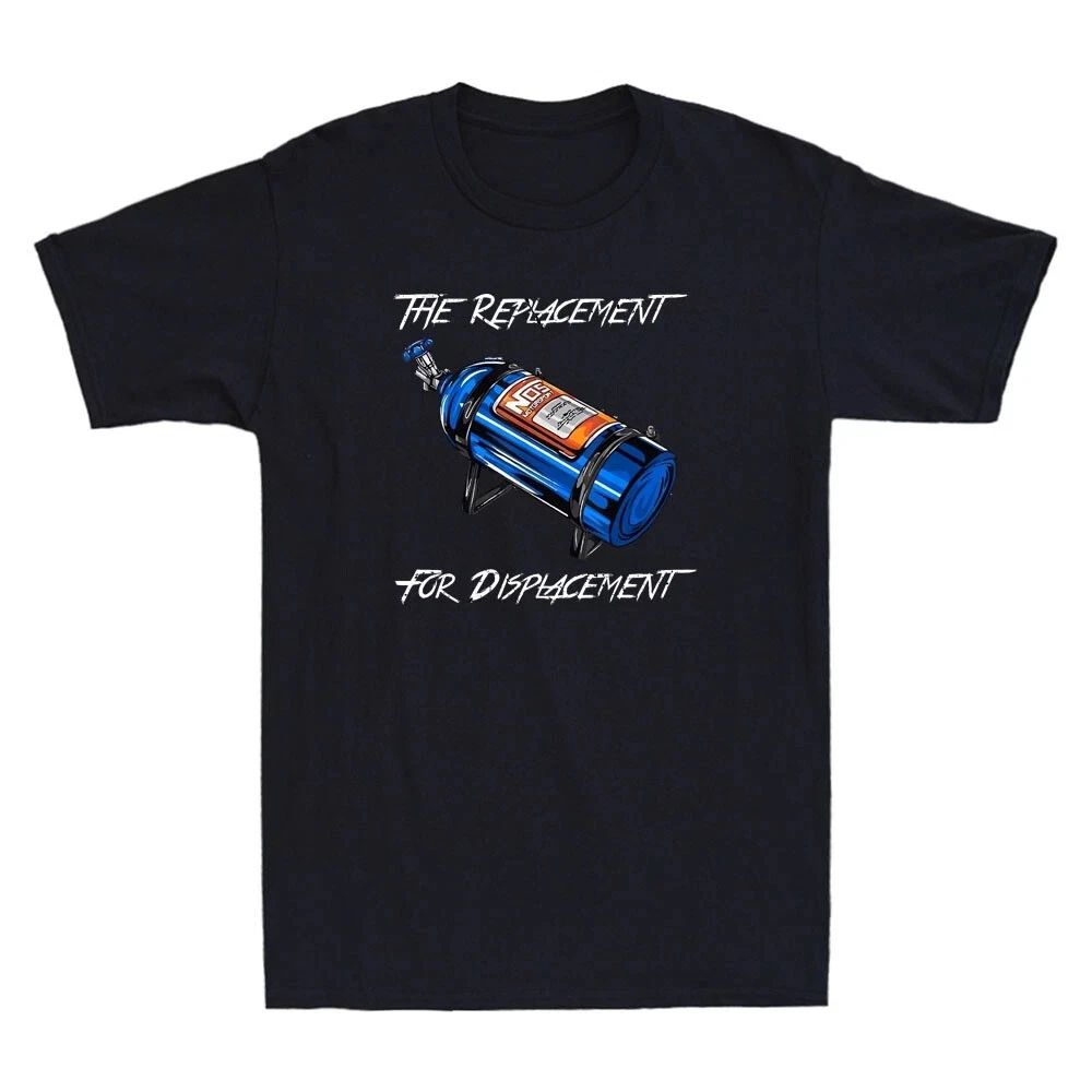 The Replacement For Displacement Nitrous Bottle Funny Quote Retro Men's T-Shirt