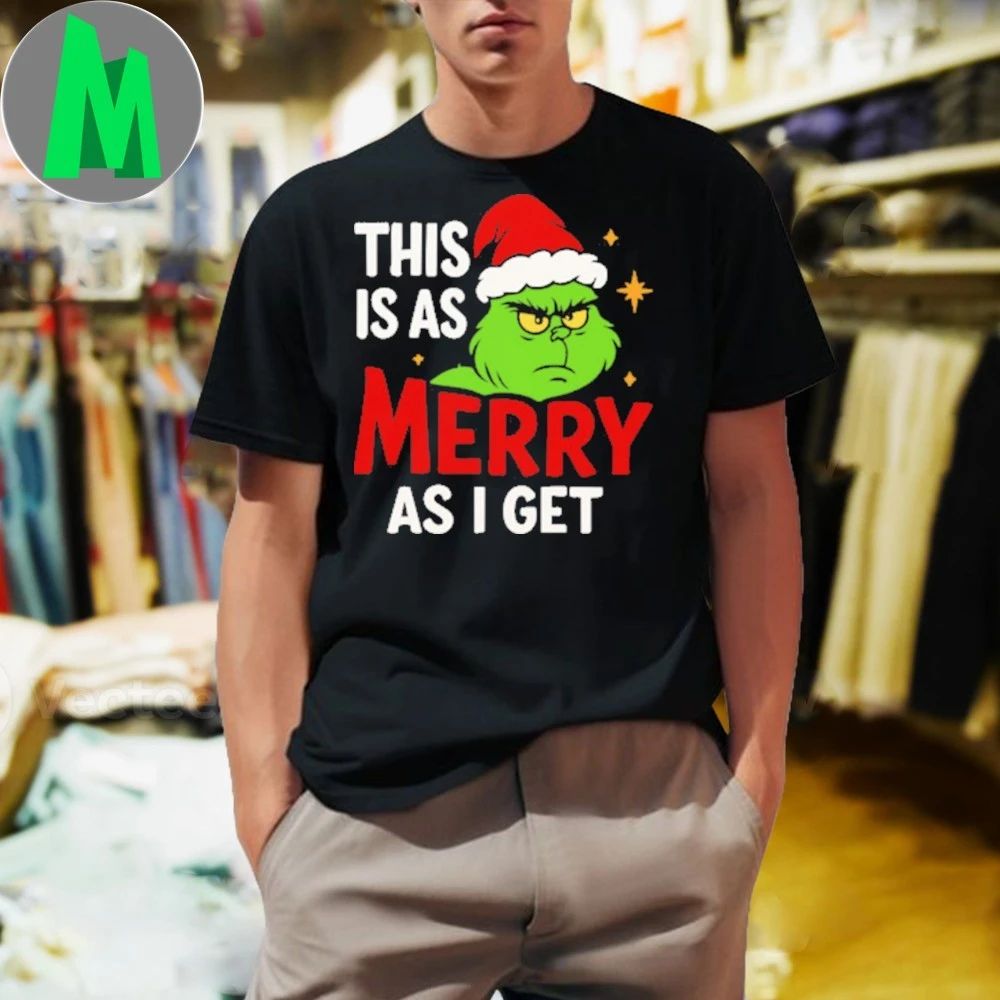 This is as merry as i get, Cute Grinch Shirt