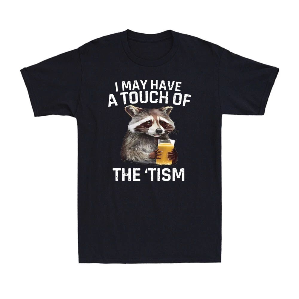I May Have A Touch Of The 'Tism Funny Autistic Raccoon Autism Men's T-Shirt