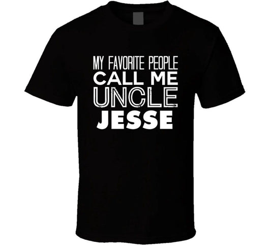 Favorite Uncle Jesse Trendy Cool Name T Shirt