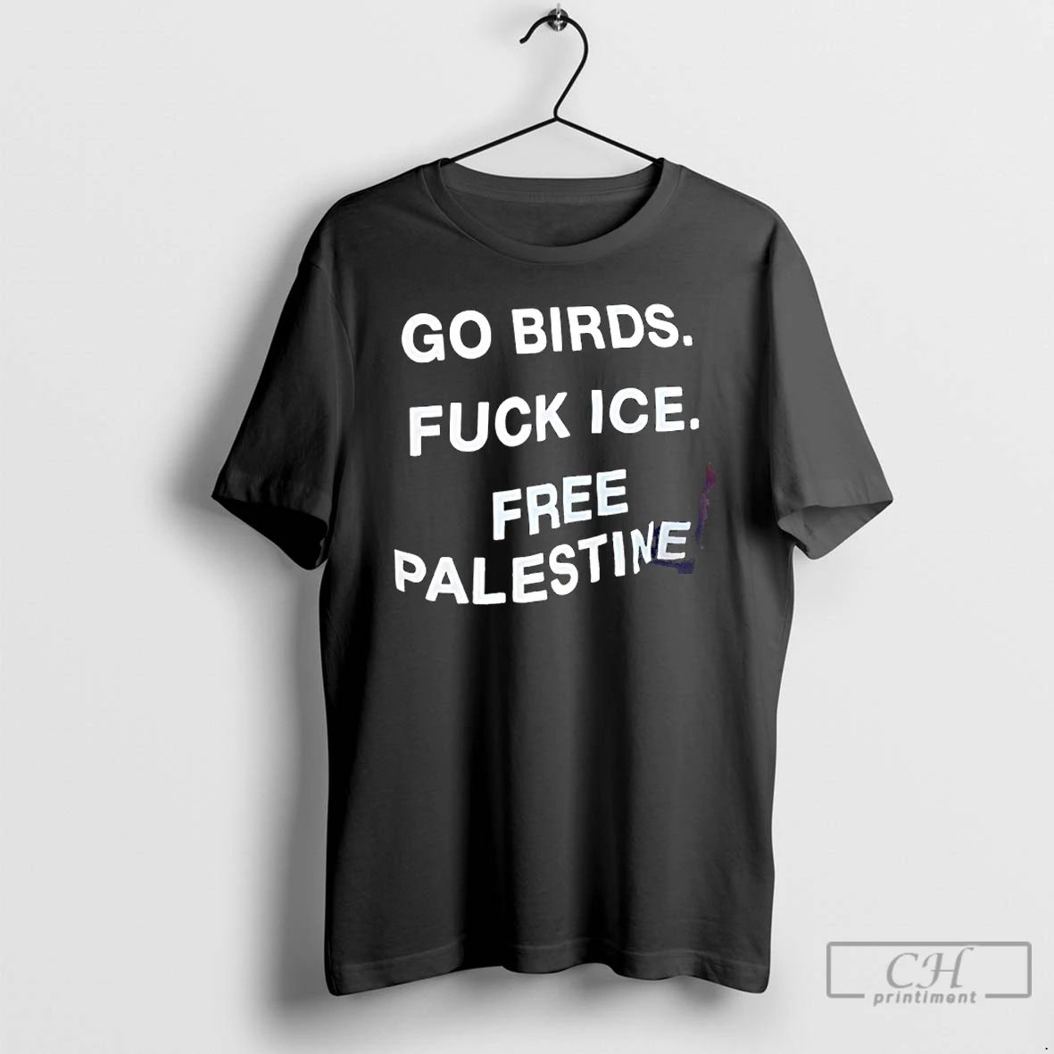 Premium Go Birds Fuck Ice Free Palestine T Shirts