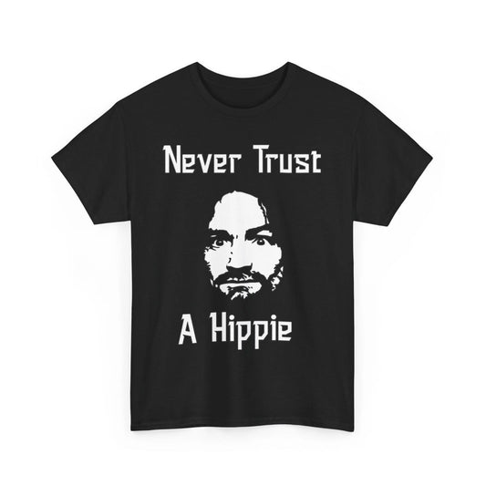 Never Trust A Hippie - Unisex Heavy Cotton Tee
