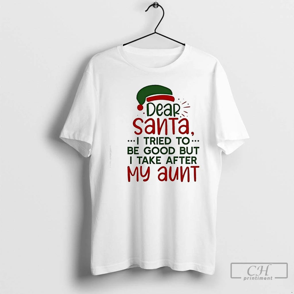 Premium Dear Santa I Tried To Be Good But I Take After My Aunt
