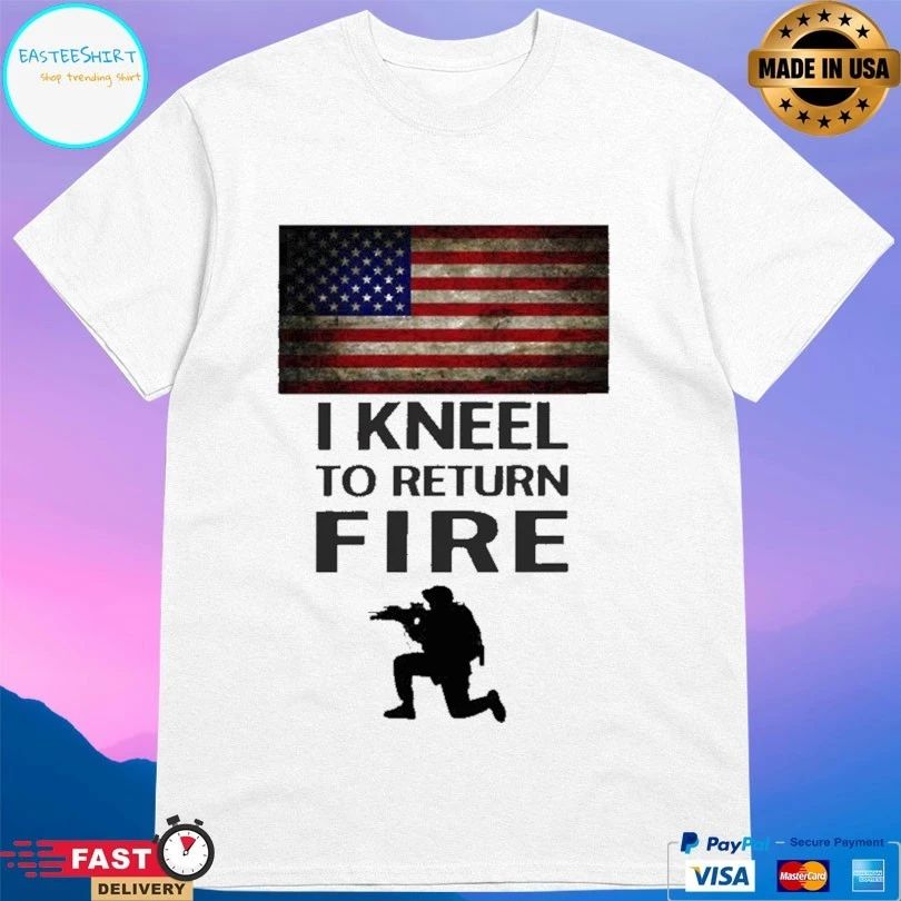 I Kneel To Return Fire Flag American T-shirt