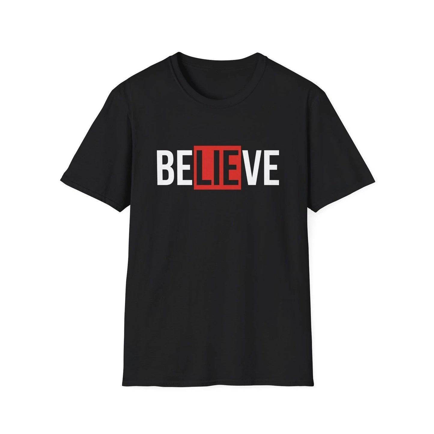 Do You Believe The Lie? statement tee T-Shirt | bold text, thought-provoking