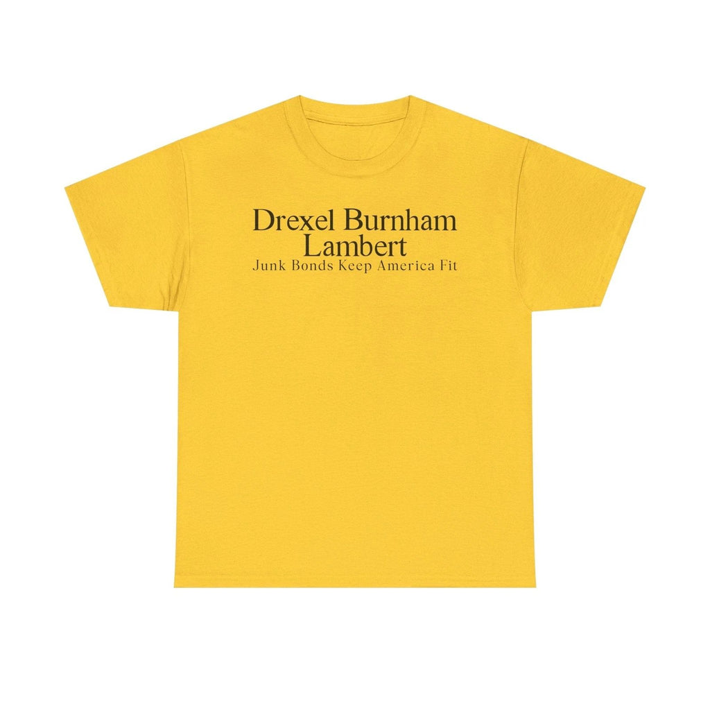 Drexel Burnham Lambert Junk Bonds Keep America Fit T-Shirt