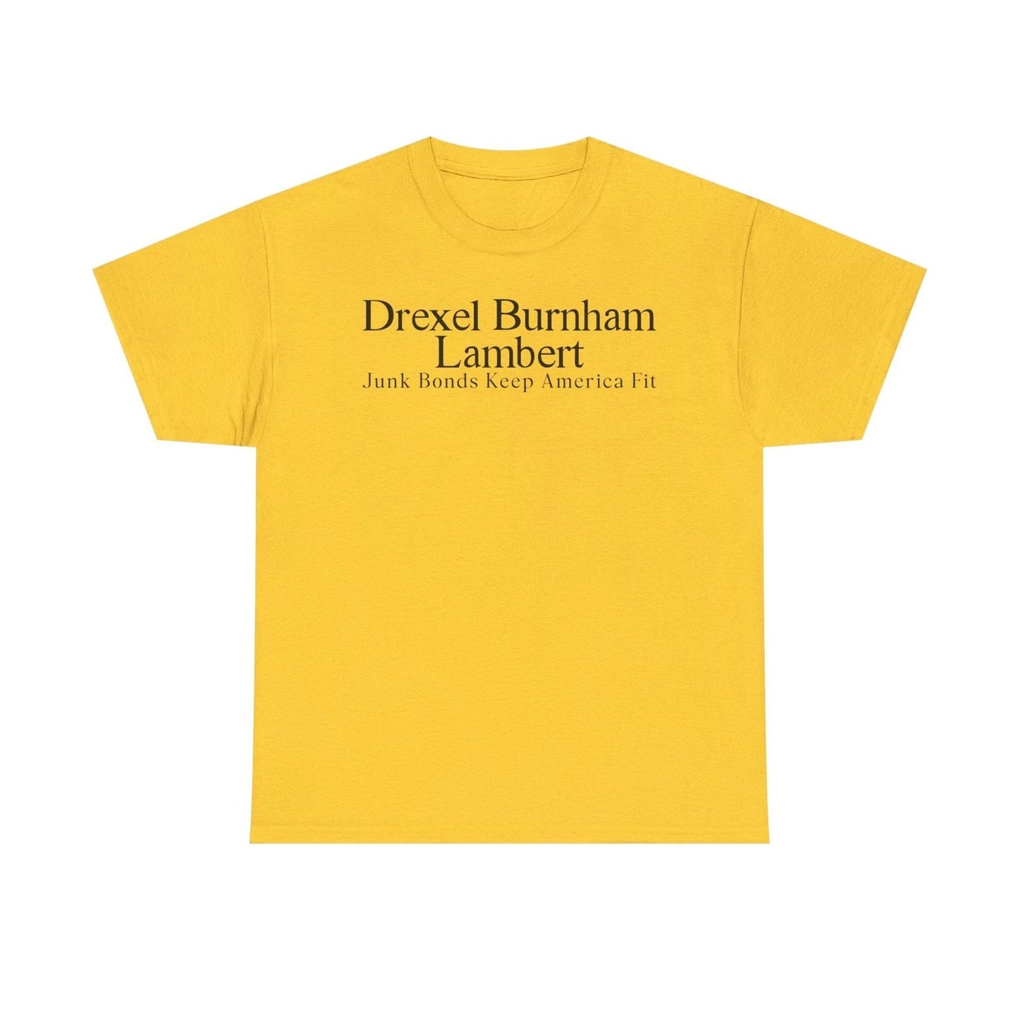 Drexel Burnham Lambert Junk Bonds Keep America Fit T-Shirt