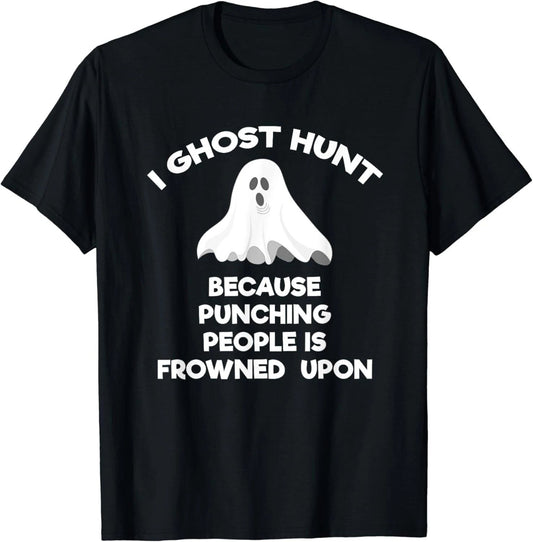 Ghost Hunting T-shirt Gift Funny Ghost Hunter Punch Gift Unisex T-Shirt
