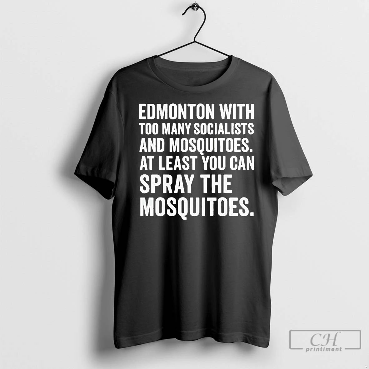 Classic Edmonton With Too Many Socialists Mosquitoes At Least You Can Spray Mosquitoes