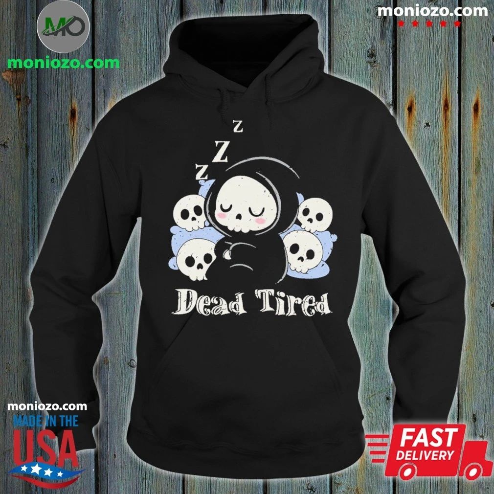 Original Dead Tired – Death Sleeping Shirt